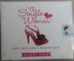 The Single Woman - Life, Love, and a Dash of Sass written by Mandy Hale performed by Mandy Hale on CD (Unabridged)